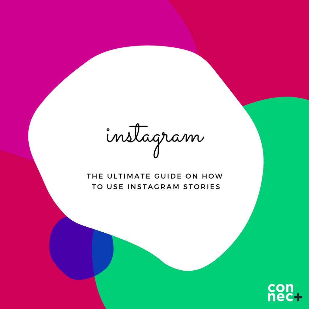The Ultimate Guide on How to Use Instagram Stories