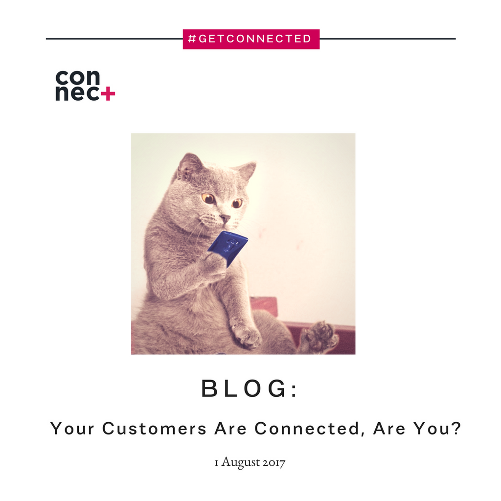 Your Customers Are Connected, Are You?