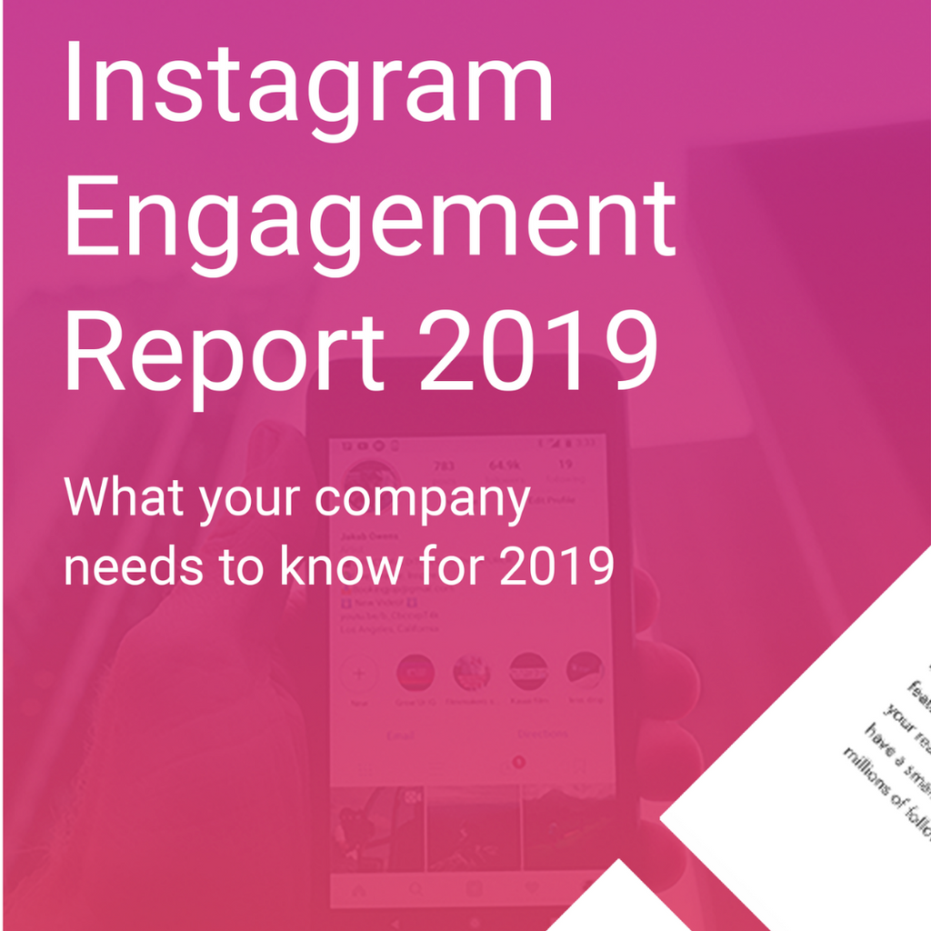 Instagram Engagement Report 2019 - What You Need To Know