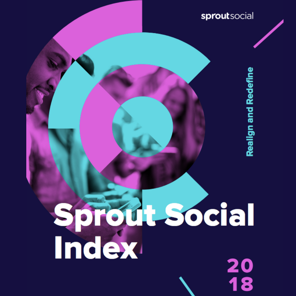 The 2018 Sprout Social Index: Realign & Redefine