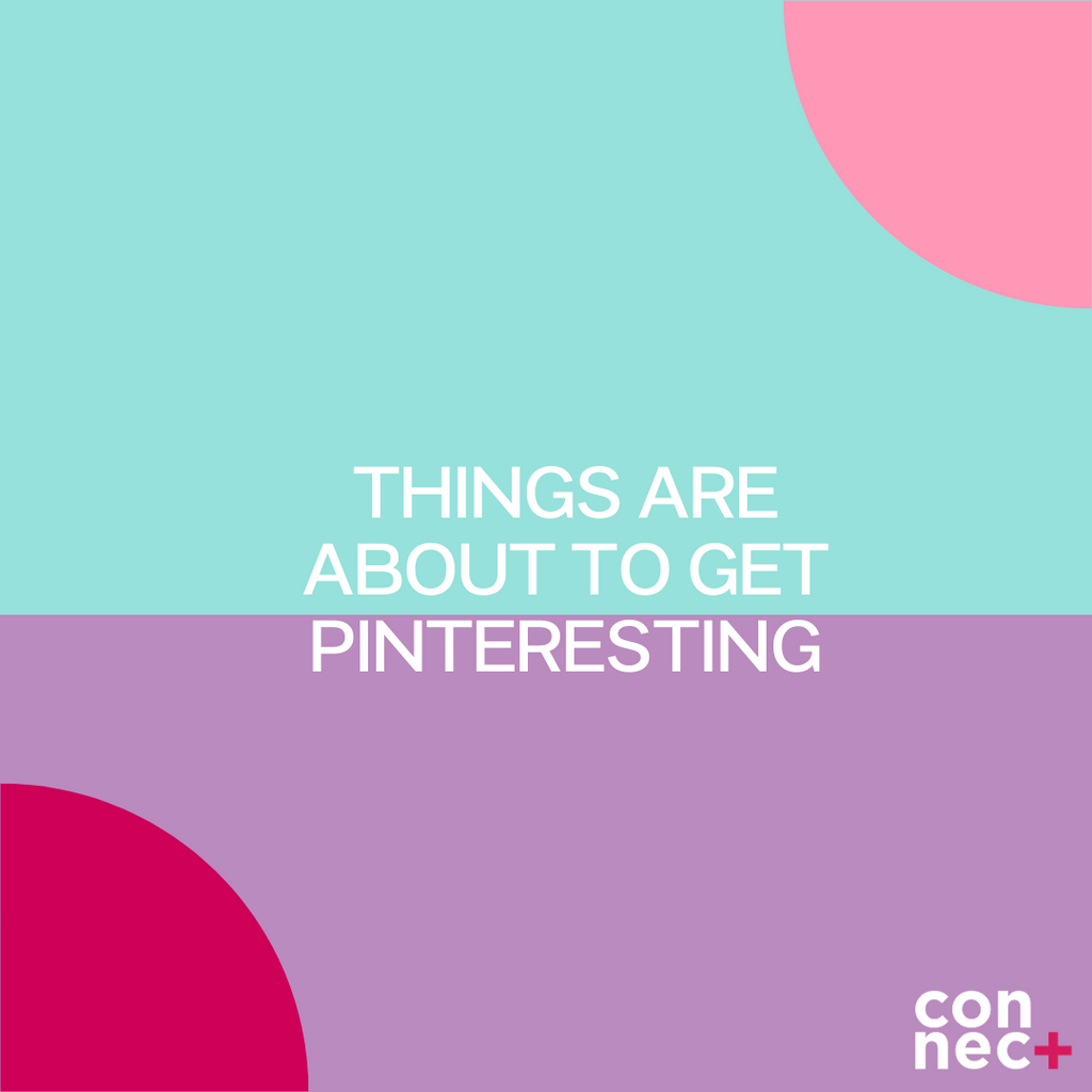 THINGS ARE ABOUT TO GET PINTERESTING