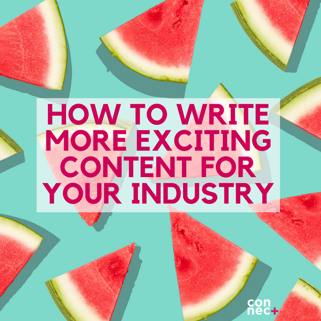 You Can Write Exciting Content, Whatever Your Industry